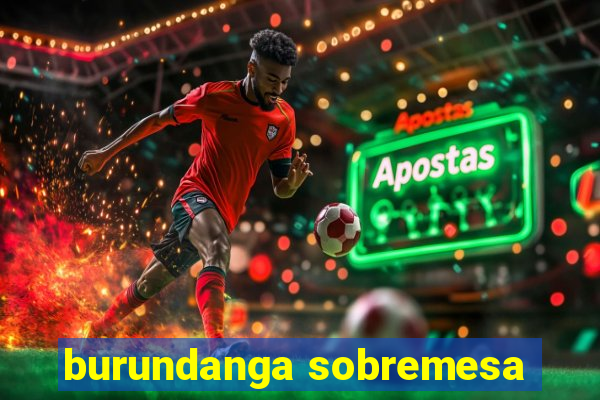 burundanga sobremesa